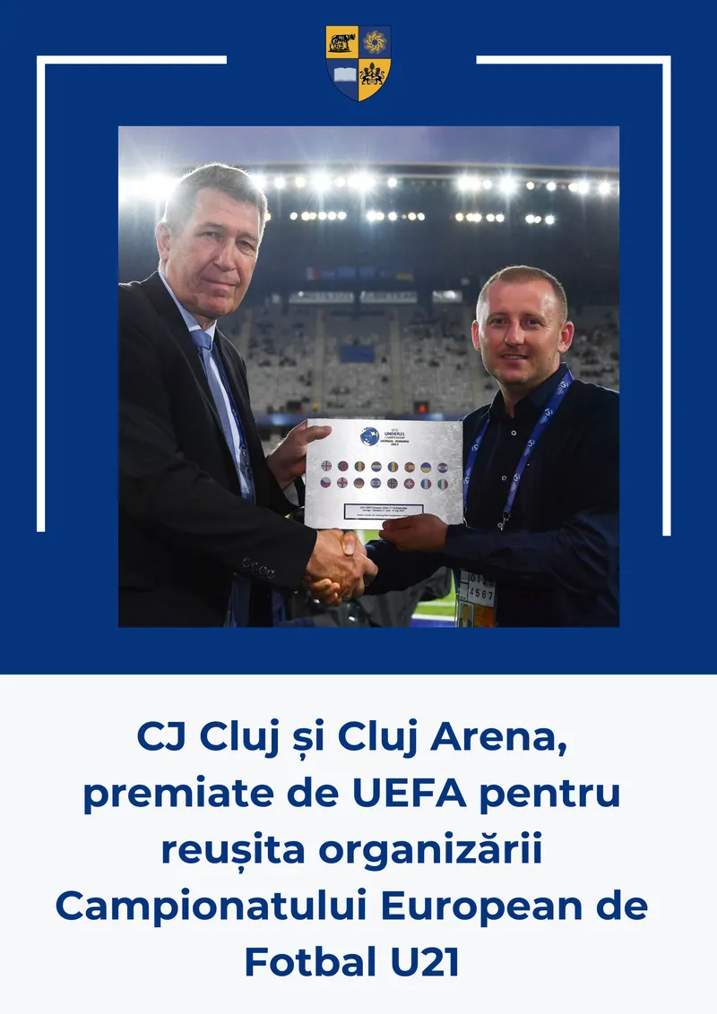 Consiliul Județean și Cluj Arena, premiate de UEFA pentru reușita organizării Campionatului European de Fotbal U21
