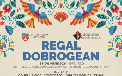 Centrul Cultural Județean Constanța „Teodor T. Burada” vă invită la un „REGAL DOBROGEAN”
