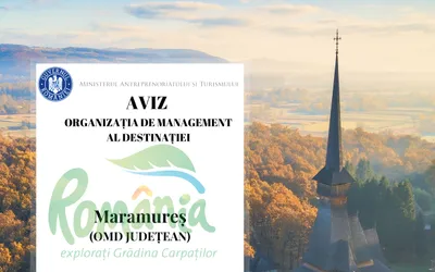 Organizația de Management al Destinației Maramureș - prima structură județeană avizată de Ministerul Antreprenoriatului și Turismului