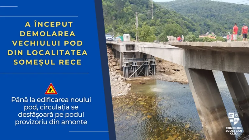 A început demolarea vechiului pod din localitatea Someșul Rece
