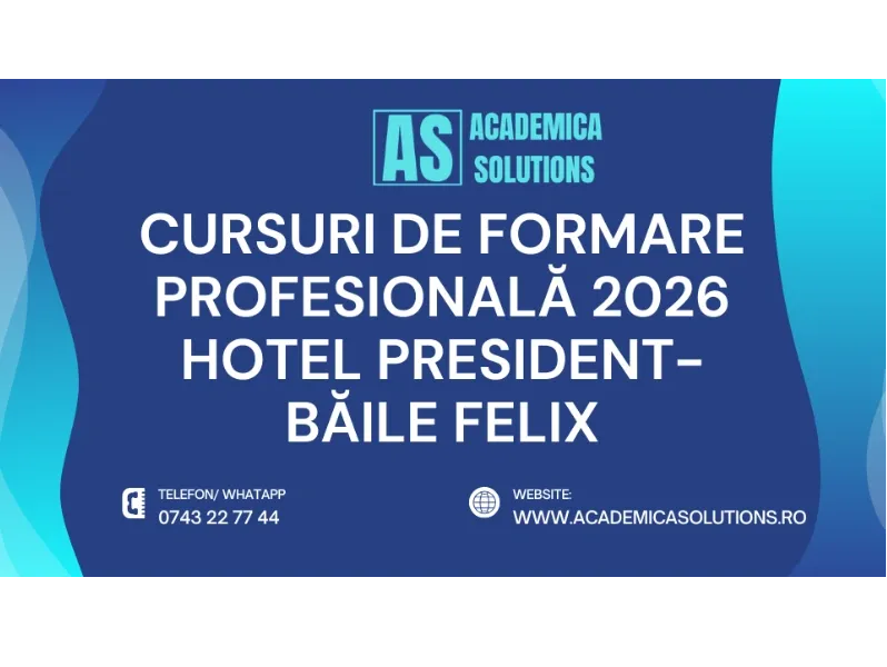 CURSURI DE FORMARE PROFESIONALĂ LA HOTEL PRESIDENT SPA/BUSINESS-BĂILE FELIX