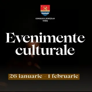 Oferta culturală a Consiliului Județean pentru perioada 26 ianuarie – 1 februarie