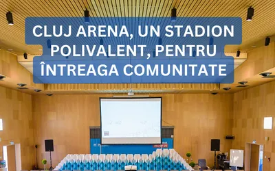 Cluj Arena, un stadion polivalent, pentru întreaga comunitate