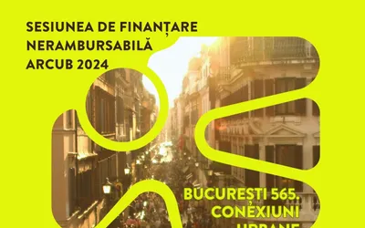 Anunț de lansare a procedurii de selecție a experților evaluatori în cadrul sesiunii de finanțare nerambursabilă „București 565. Conexiuni urbane” 2024