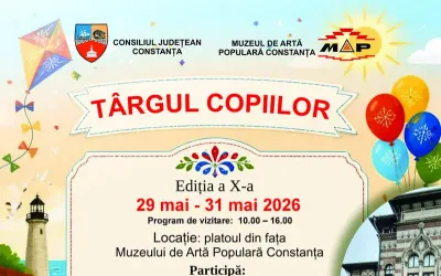 Târgul Copiilor, ediția a X-a, 29–31 mai pe platoul Muzeului de Artă Populară Constanța