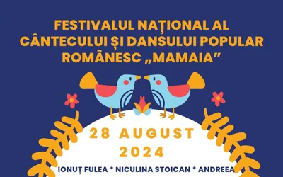 FESTIVALUL NAȚIONAL AL CÂNTECULUI ȘI DANSULUI POPULAR  ROMÂNESC „MAMAIA” 28 – 30 august 2024