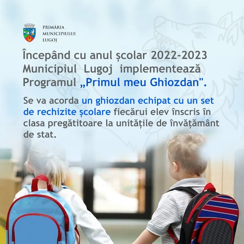 Municipiul Lugoj implementează programul „Primul meu Ghiozdan\"