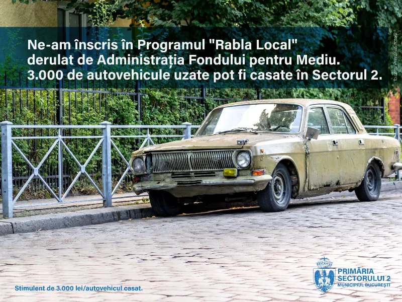 Primăria Sectorului 2 s-a înscris în Programul Rabla Local. 3.000 de autovehicule uzate vor putea fi casate