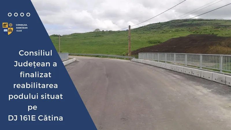 Consiliul Județean a finalizat reabilitarea podului situat pe drumul județean DJ 161E Cătina
