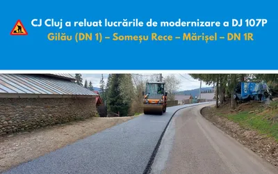 Au fost reluate lucrările de modernizare, cu fonduri europene, a DJ 107P Gilău – Someșu Rece - Mărișel – DN1R