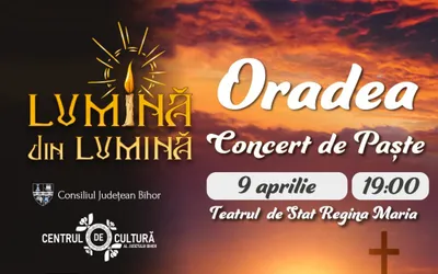 Se pot face rezervări pentru  Concertul de Paște din Oradea ,,Lumină din lumină”