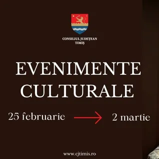 Oferta culturală a Consiliului Județean pentru perioada 25 februarie – 2 martie