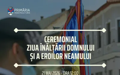 Turda: program și restricții de circulație pentru Ziua Înălțării Domnului și comemorarea Eroilor Neamului — 21 mai 2026
