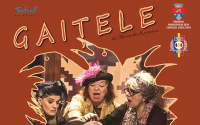 Piesa de teatru GAIȚELE se joacă la Deva într-o distribuție de excepție!