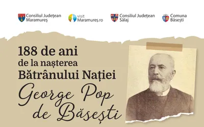 Eveniment cultural organizat cu ocazia împlinirii a 188 de ani de la nașterea Bătrânului Nației, George Pop de Băsești