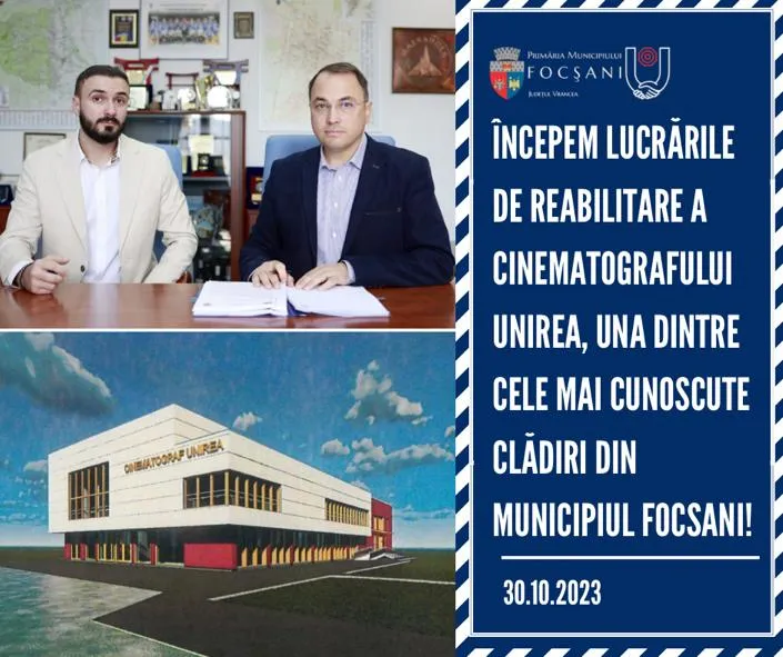 Primăria Focșani reabilitează Cinematograful Unirea și modernizează școlile gimnaziale
