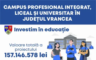 Campus profesional integrat, liceal și universitar în județul Vrancea, un proiect  inițiat de Consiliul Județean