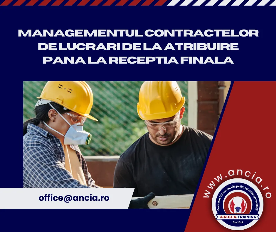 MANAGEMENTUL CONTRACTELOR DE LUCRARI DE LA ATRIBUIRE PANA LA RECEPTIA FINALA