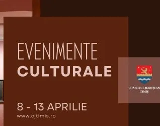 Oferta culturală a Consiliului Județean pentru perioada 8 – 13 aprilie