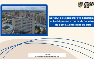 Spitalul de Recuperare va beneficia de noi echipamente medicale, în valoare de peste 3,2 milioane de euro