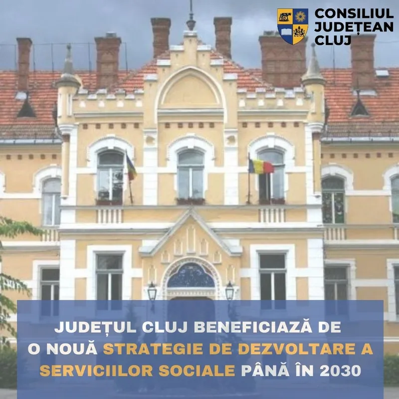 Județul Cluj beneficiază de o nouă strategie de dezvoltare a serviciilor sociale până în 2030