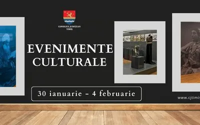 Calendarul săptămânal al evenimentelor culturale în organizarea instituțiilor CJ Timiș