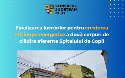 Consiliul Județean a finalizat lucrările de eficientizare  energetică la Spitalul de Copii
