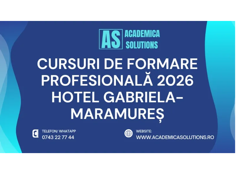 CURSURI DE FORMARE PROFESIONALĂ LA HOTEL GABRIELA-VIȘEU DE SUS