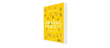Știința orașelor fericite: principii și idei pentru România
