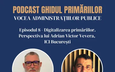 Digitalizarea primăriilor. Perspectiva lui Adrian Victor Vevera, ICI București | Podcast | Episodul 08