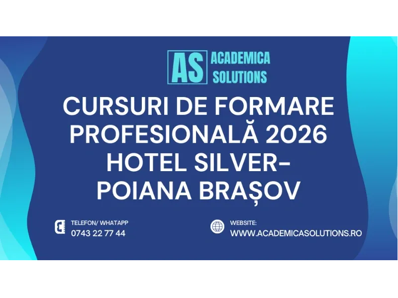 CURSURI DE FORMARE PROFESIONALĂ LA HOTEL SILVER MOUNTAIN RESORT-POIANA BRAȘOV