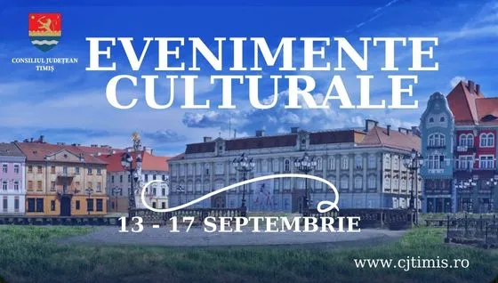 Calendarul săptămânal al evenimentelor culturale în organizarea instituțiilor CJ Timiș