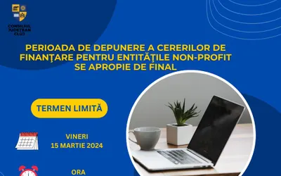 Perioada de depunere a cererilor de finanţare pentru entităţile non-profit se apropie de final