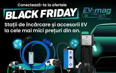 Black Friday la EV-Mag.ro – Reduceri de 20% la toate stațiile și accesoriile de încărcare EV!