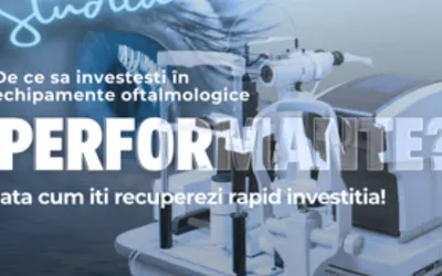 De ce sa investesti in echipamente oftalmologice performante? Iata cum iti recuperezi rapid investitia!