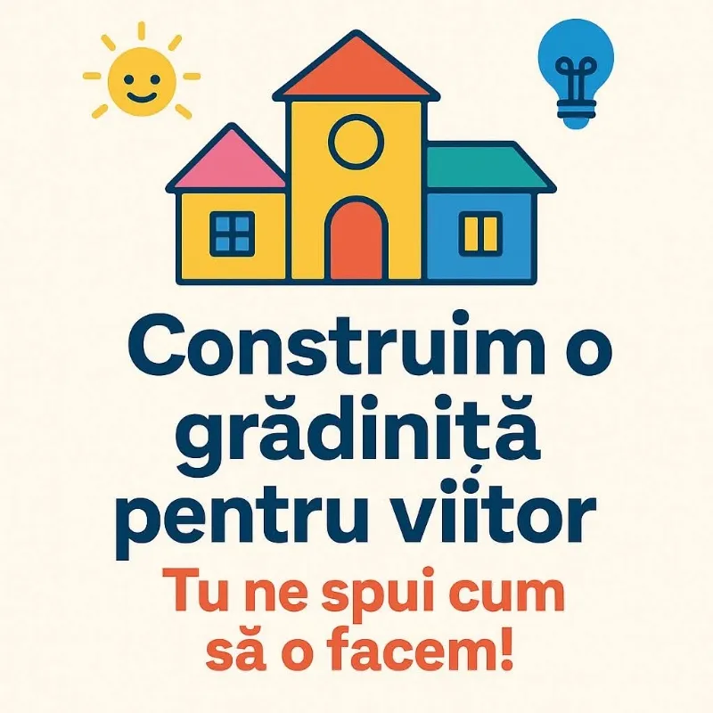 Ideea ta contează! Proiectăm împreună o grădiniță pentru viitor,  pe Calea Dudești nr. 165