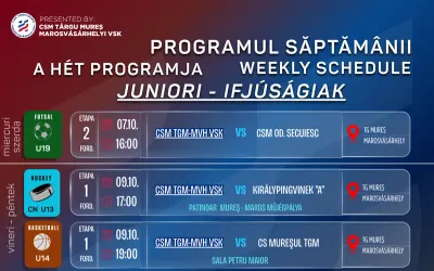 Programul săptămânal al CSM Târgu Mureș / A Marosvásárhelyi VSK heti programja