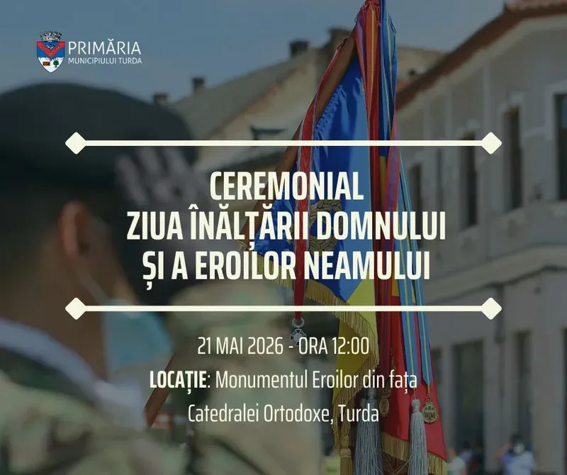 Turda: program și restricții de circulație pentru Ziua Înălțării Domnului și comemorarea Eroilor Neamului — 21 mai 2026