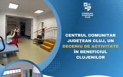 Centrul Comunitar Județean Cluj, un deceniu de activitate în beneficiul clujenilor