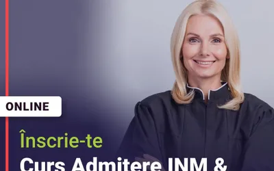 Curs Admitere INM/ Magistratură & Avocatură 2025 ONLINE: 14 martie -18 mai 2026