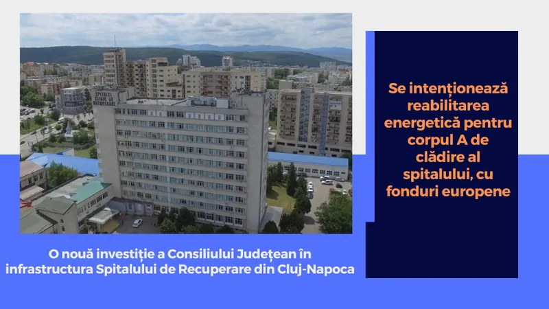 O nouă investiție a Consiliului Județean în infrastructura Spitalului de Recuperare din Cluj-Napoca