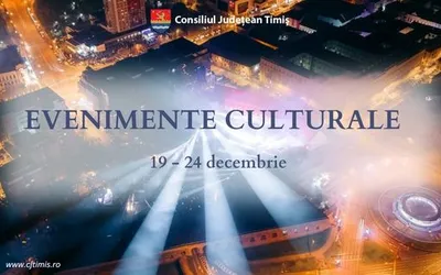 Calendarul săptămânal al evenimentelor culturale în organizarea instituțiilor CJ Timiș