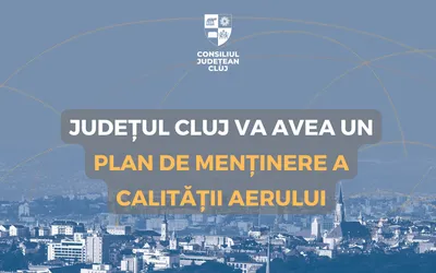 Județul Cluj va avea un Plan de menținere a calității aerului