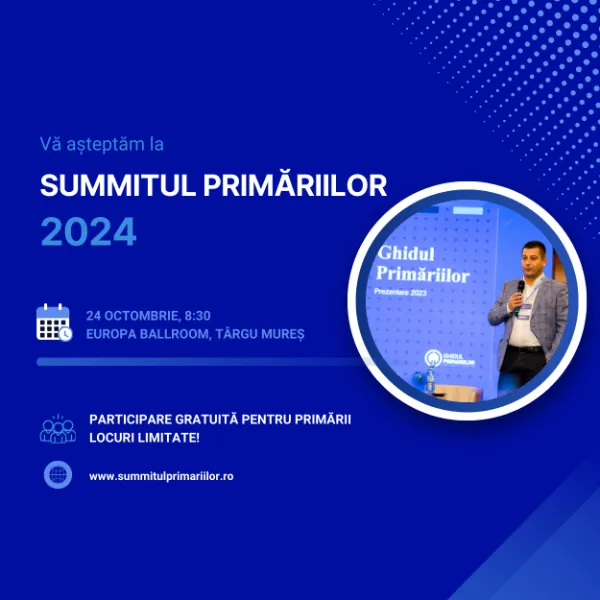 Vă așteptăm pe 24 octombrie la SUMMITUL Primăriilor 2024