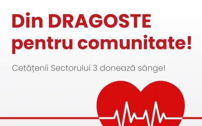 „Din dragoste pentru comunitate”, o nouă acțiune de donare de sânge  în Sectorul 3