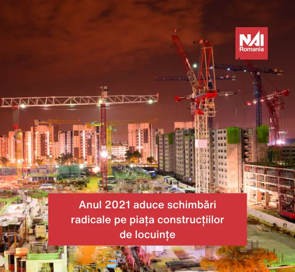Anul 2021 aduce schimbǎri radicale pe piaţa construcţiilor de locuinţe.