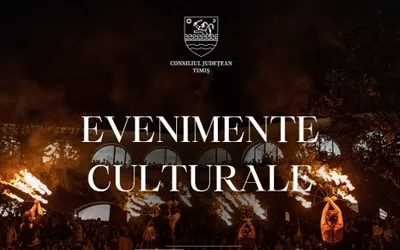 Evenimentele culturale ale săptămânii în organizarea instituțiilor CJ Timiș