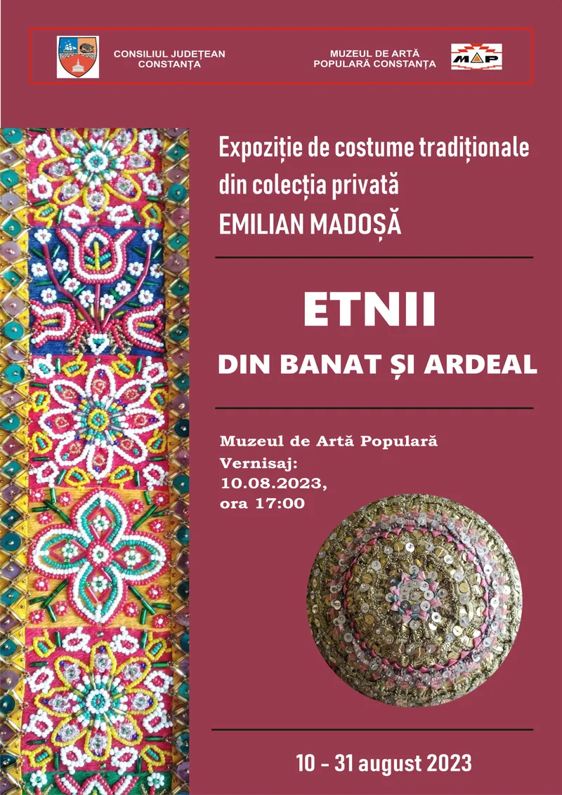 Consiliul Judeţean Constanţa, organizează, în perioada 10 - 31 august, expoziția „Etnii din Banat și Ardeal”