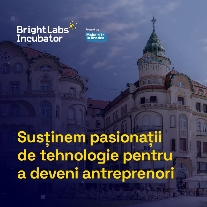 Bright Labs Incubator a deschis o nouă sesiune de înregistrări