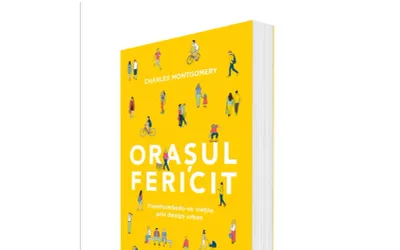 Știința orașelor fericite: principii și idei pentru România